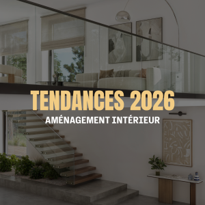 Tendances 2026 : comment l’aménagement intérieur se réinvente